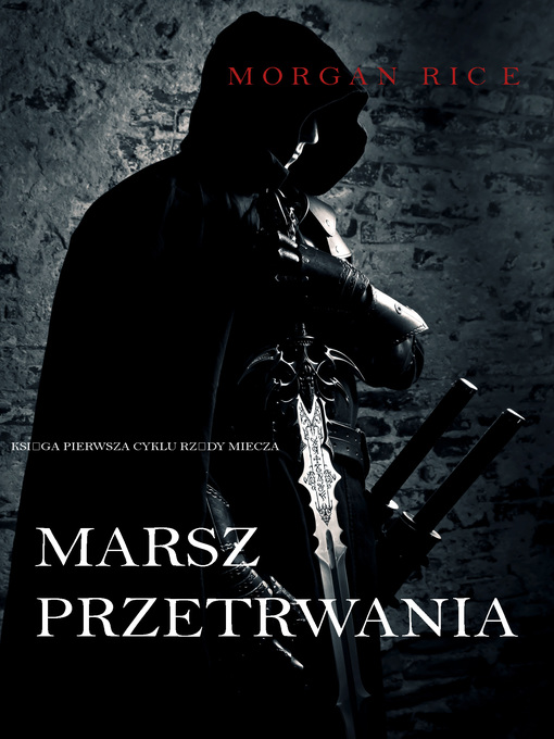 Title details for Marsz Przetrwania: Księga 1 Cyklu Rządy Miecza by Morgan Rice - Available